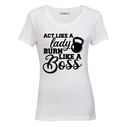 Burn Like a Boss - Gym - Ladies - T-Shirt