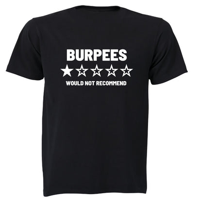 Burpees - Would Not Recommend - Adults - T-Shirt - BuyAbility South Africa
