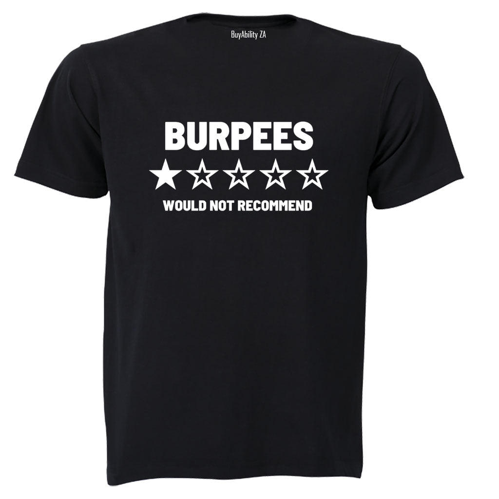 Burpees - Would Not Recommend - Adults - T-Shirt
