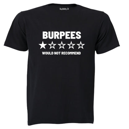 Burpees - Would Not Recommend - Adults - T-Shirt