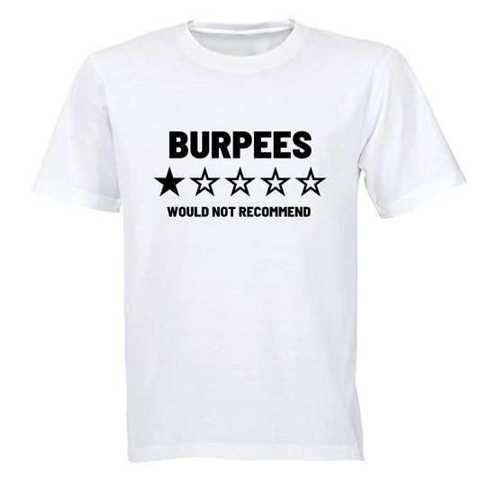 Burpees - Would Not Recommend - Adults - T-Shirt - BuyAbility South Africa