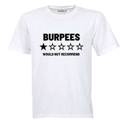 Burpees - Would Not Recommend - Adults - T-Shirt