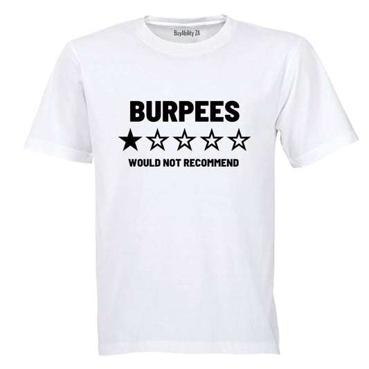 Burpees - Would Not Recommend - Adults - T-Shirt