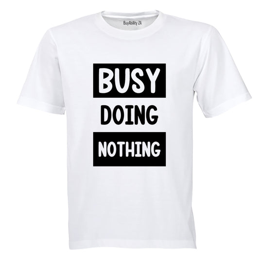 Busy Doing Nothing - Adults - T-Shirt