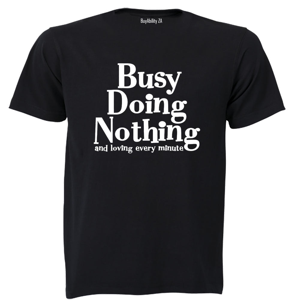 Busy Doing Nothing - Adults - T-Shirt