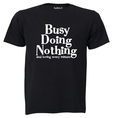 Busy Doing Nothing - Adults - T-Shirt