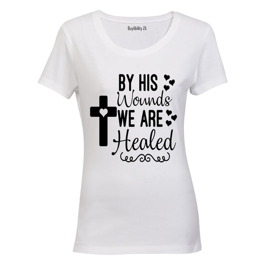 By His Wounds, We Are Healed - Ladies - T-Shirt