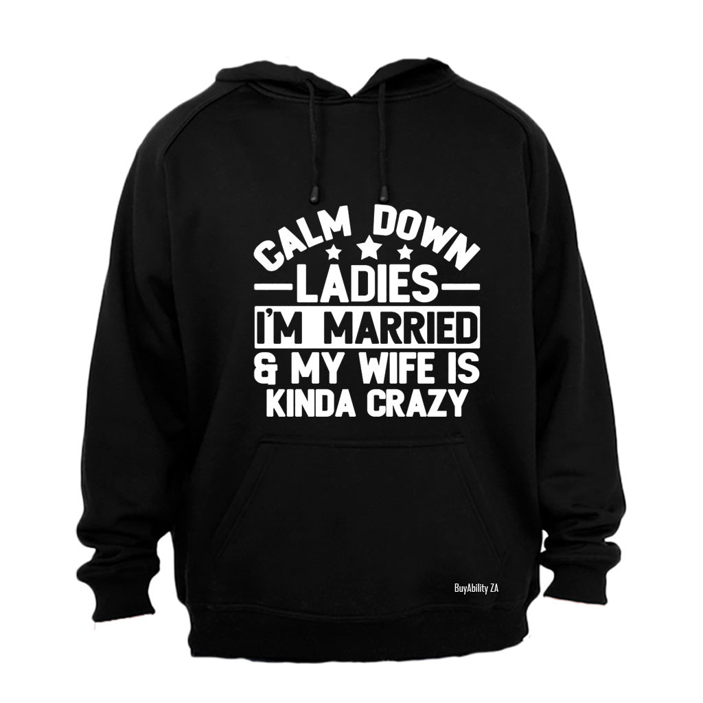 Calm Down Ladies - Hoodie