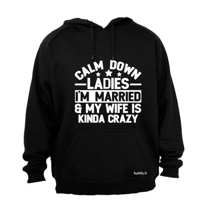 Calm Down Ladies - Hoodie