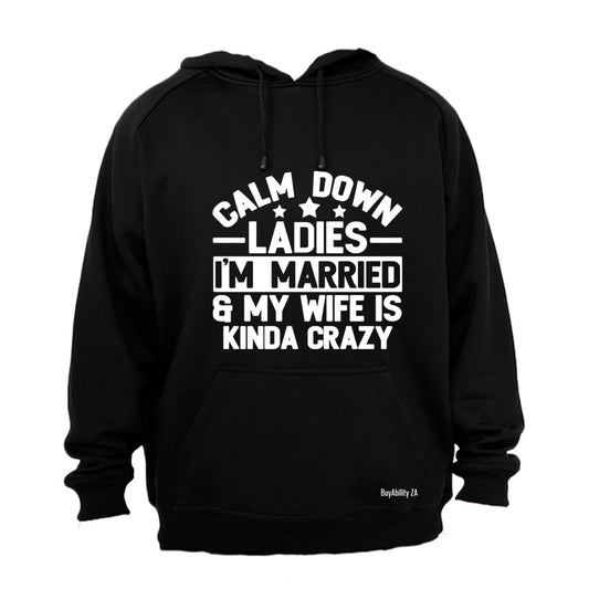 Calm Down Ladies - Hoodie