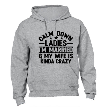 Calm Down Ladies - Hoodie