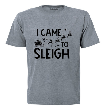 Came To Sleigh - Christmas - Adults - T-Shirt