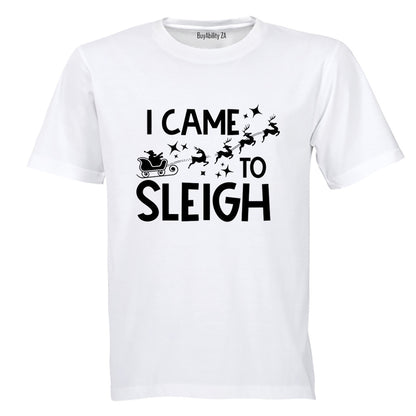 Came To Sleigh - Christmas - Adults - T-Shirt