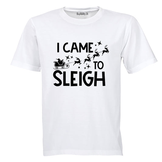 Came To Sleigh - Christmas - Adults - T-Shirt