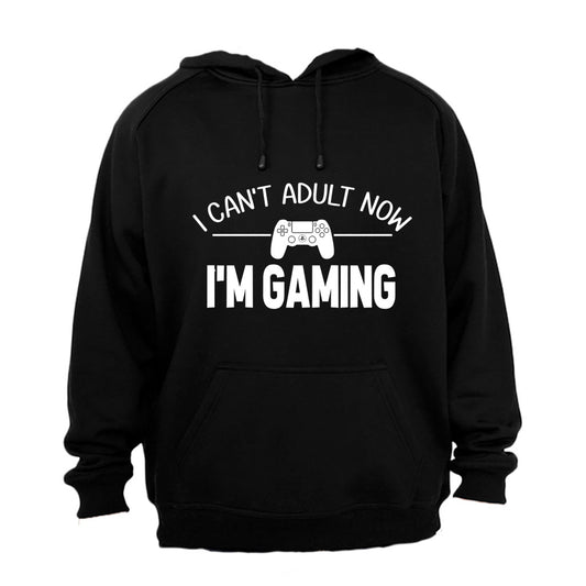 Can't Adult Now - I'm Gaming - Hoodie - BuyAbility South Africa