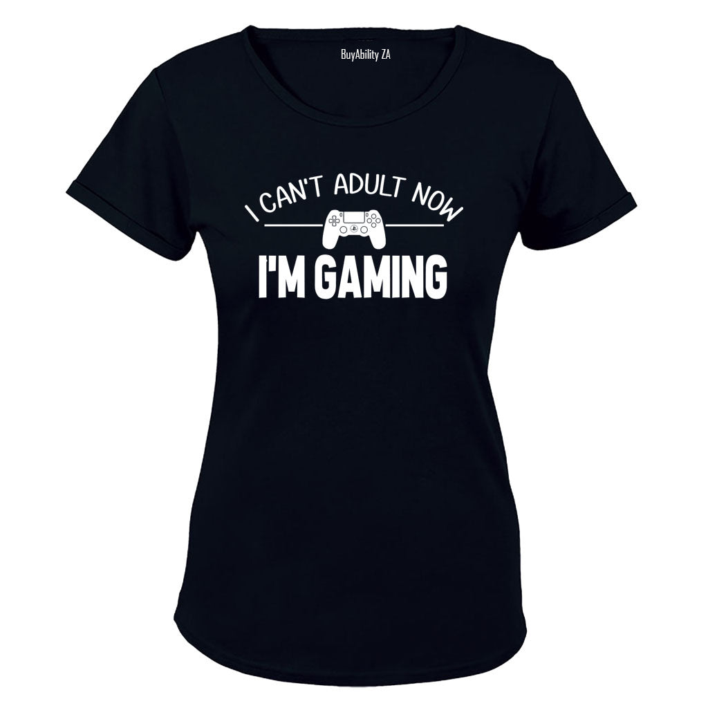 Can't Adult Now - I'm Gaming - Ladies - T-Shirt