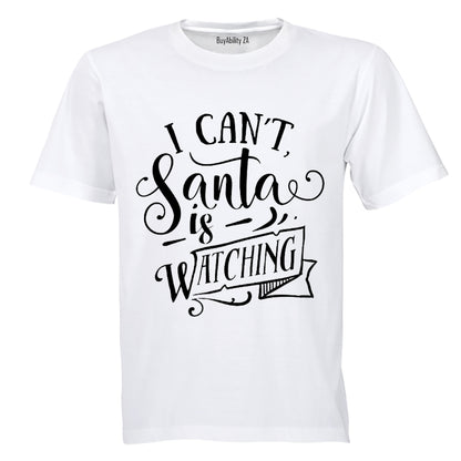 Can't, Santa Is Watching - Christmas - Adults - T-Shirt