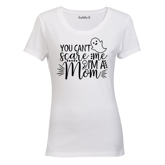 Can't Scare Me - A Mom - Halloween - Ladies - T-Shirt