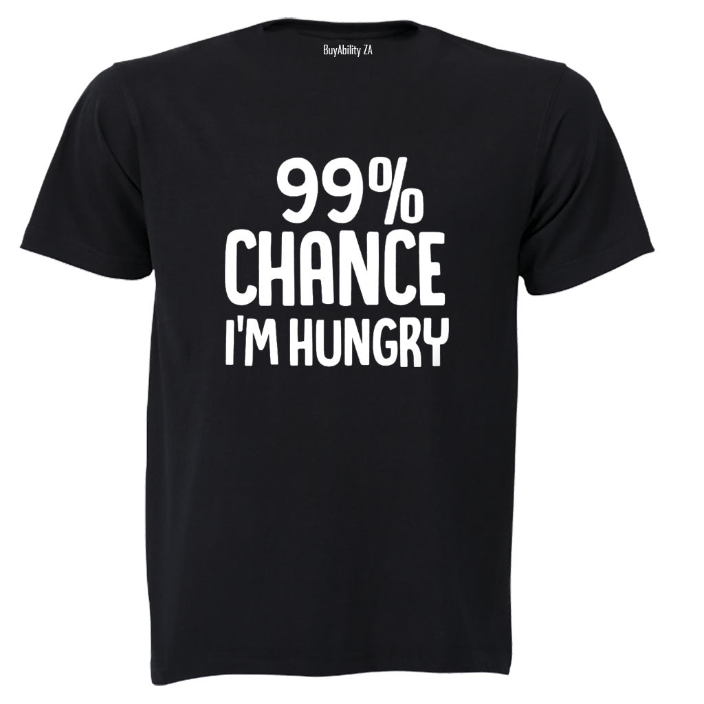 Chance I'm Hungry - Adults - T-Shirt