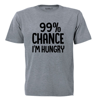 Chance I'm Hungry - Adults - T-Shirt