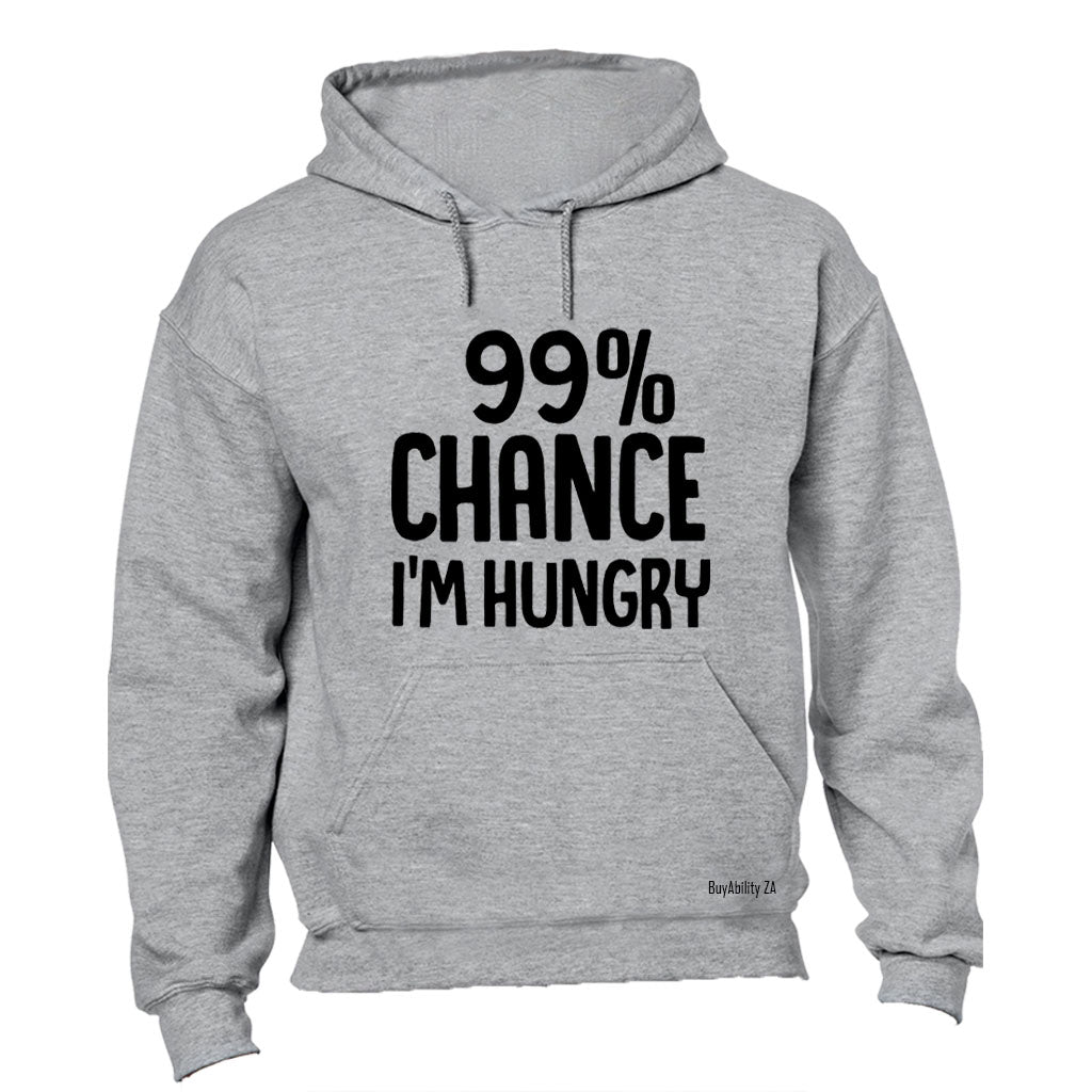 Chance I'm Hungry - Hoodie