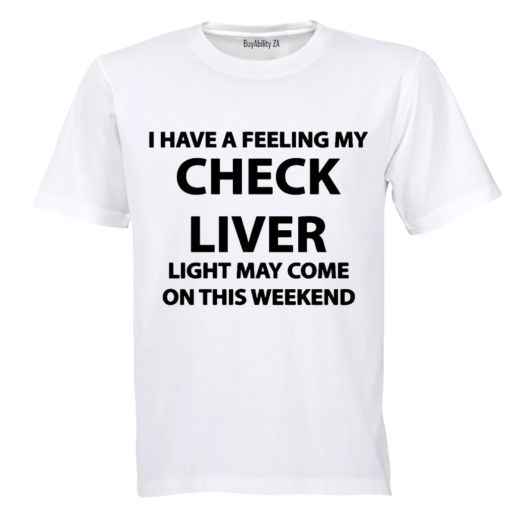 Check Liver Light May Come On - Adults - T-Shirt - BuyAbility