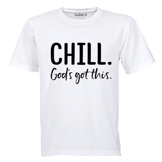 CHILL - God's Got This! - Adults - T-Shirt