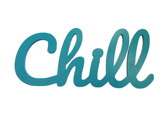 Chill - Turquoise Wooden Sign