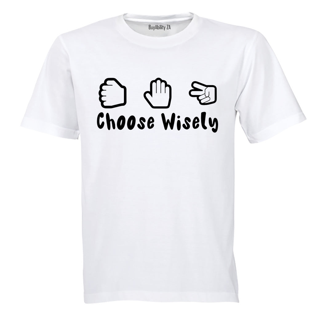 Choose Wisely - Adults - T-Shirt