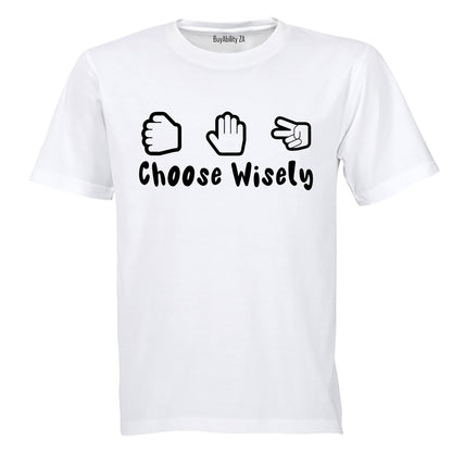 Choose Wisely - Adults - T-Shirt