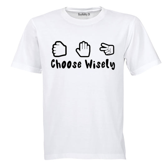 Choose Wisely - Adults - T-Shirt