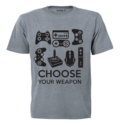 Choose Your Weapon - Gamer - Adults - T-Shirt