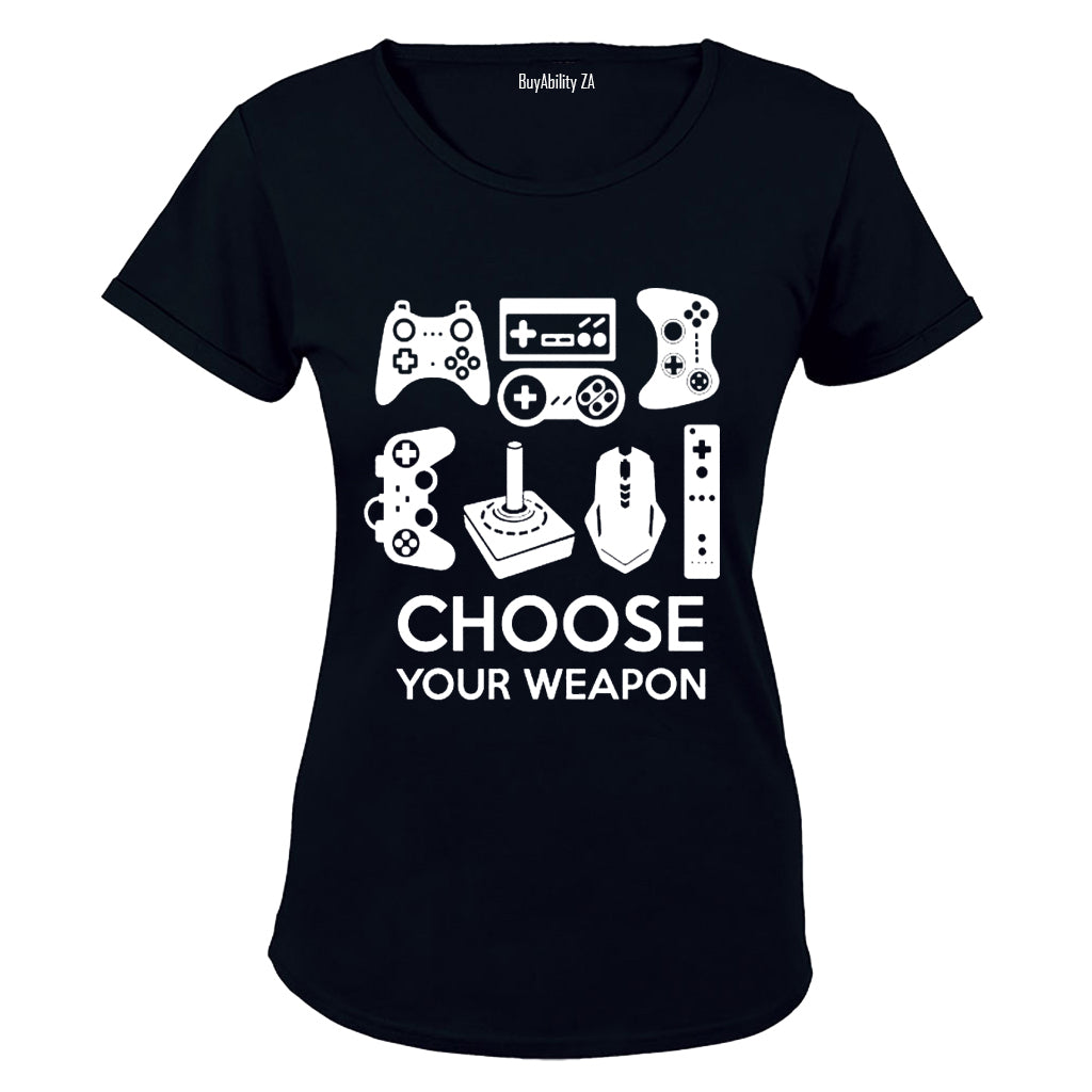 Choose Your Weapon - Gamer - Ladies - T-Shirt