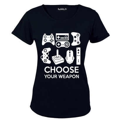 Choose Your Weapon - Gamer - Ladies - T-Shirt