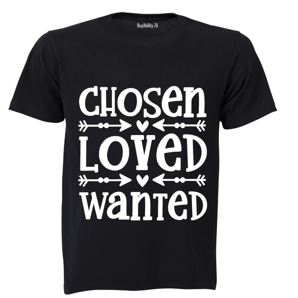 Chosen - Loved - Wanted - Adults - T-Shirt