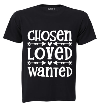 Chosen - Loved - Wanted - Adults - T-Shirt