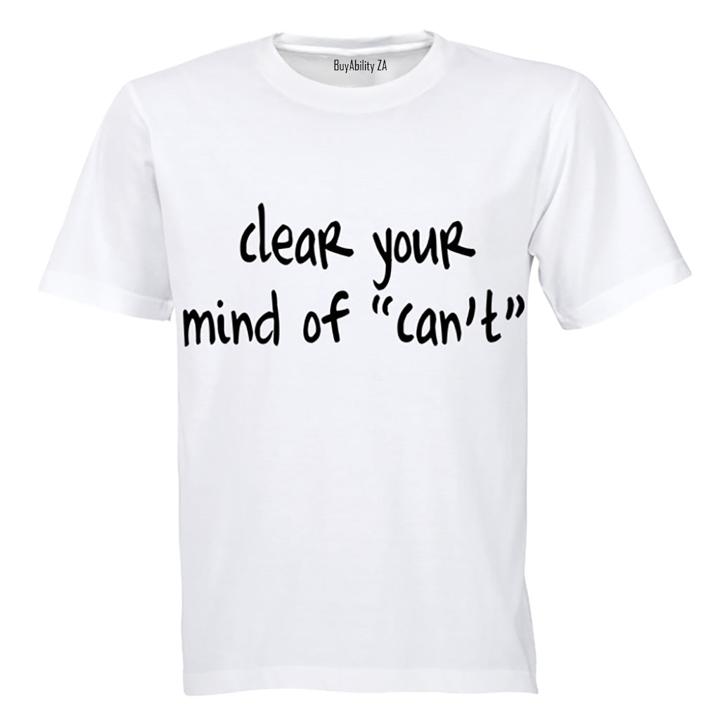 Clear your mind of 'Can't' - Adults - T-Shirt