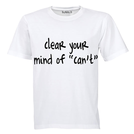 Clear your mind of 'Can't' - Adults - T-Shirt