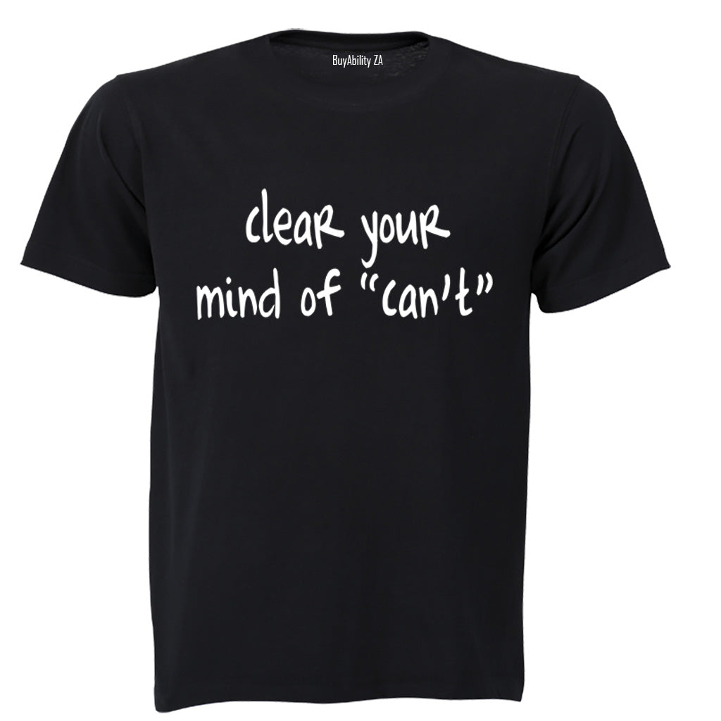 Clear your mind of 'Can't' - Adults - T-Shirt