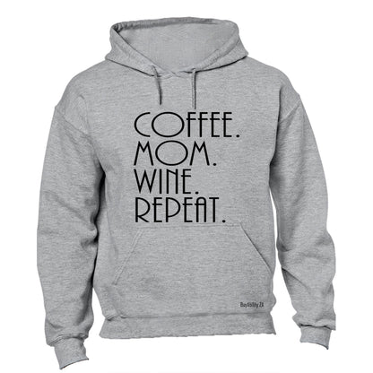 Coffee. Mom. Wine. Repeat - Hoodie