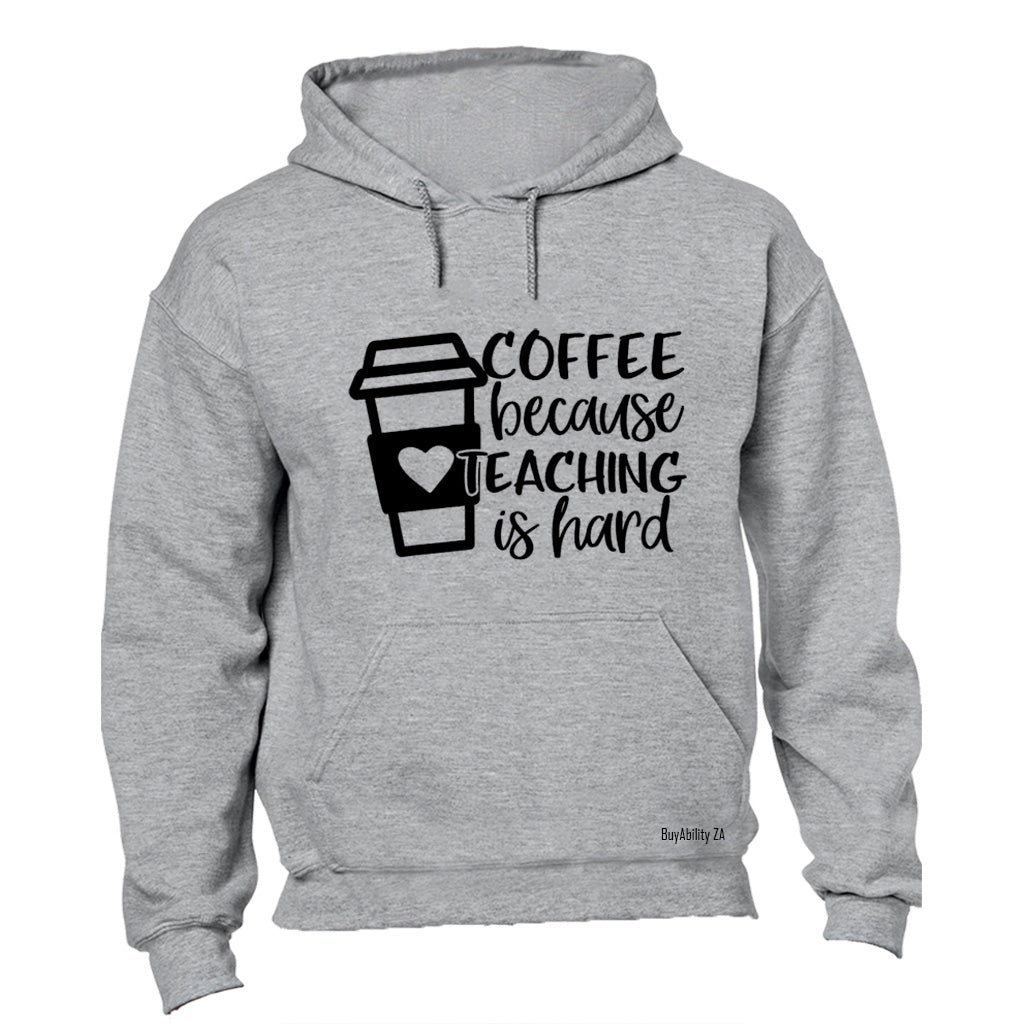 Coffee Because Teaching - Hoodie - BuyAbility South Africa