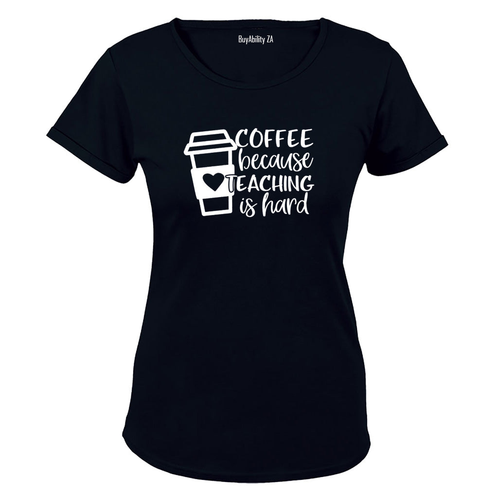 Coffee Because Teaching - Ladies - T-Shirt - BuyAbility South Africa