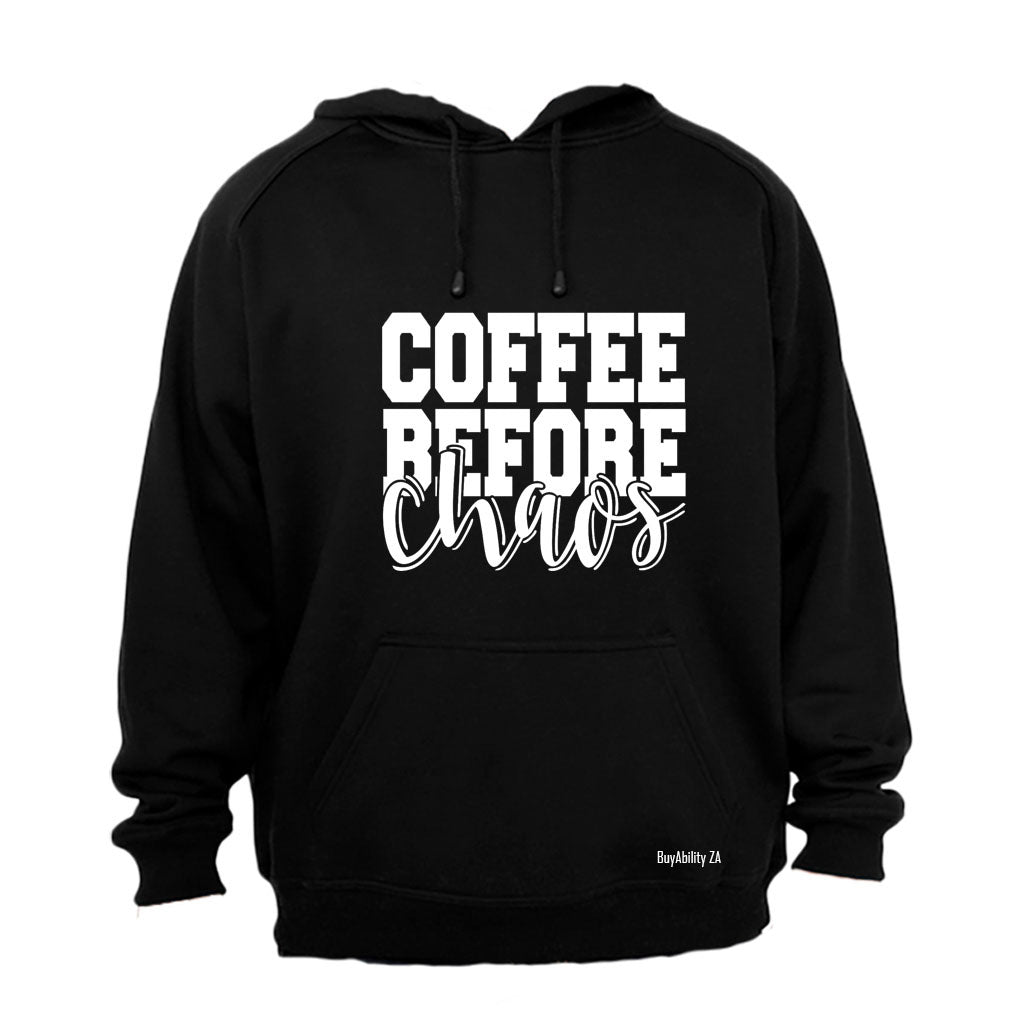 Coffee Before Chaos - Hoodie