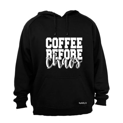 Coffee Before Chaos - Hoodie