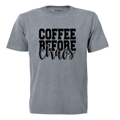Coffee Before Chaos - Adults - T-Shirt