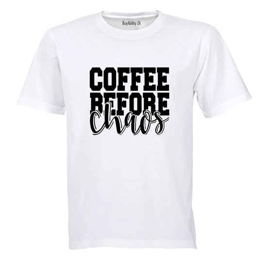Coffee Before Chaos - Adults - T-Shirt