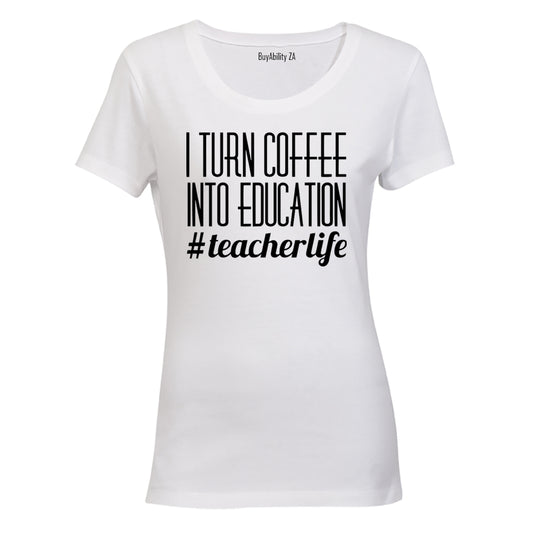 Coffee into Education - Ladies - T-Shirt