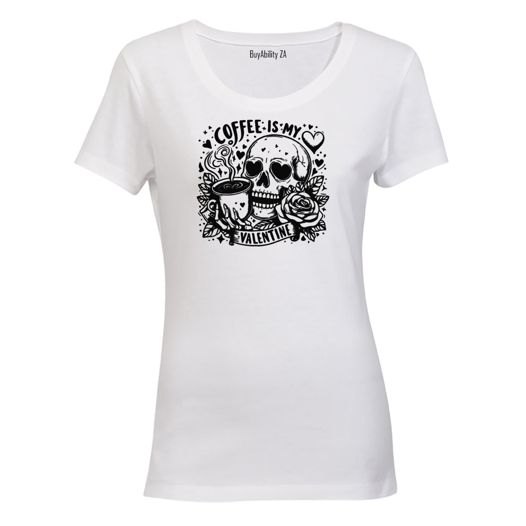 Coffee is my Valentine - Ladies - T-Shirt
