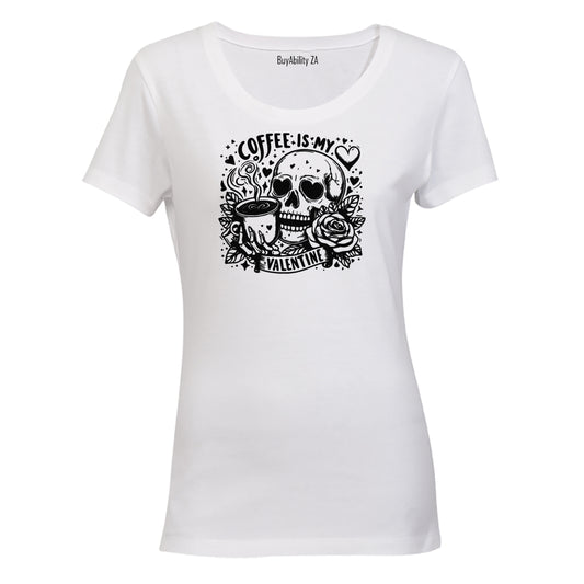Coffee is my Valentine - Ladies - T-Shirt