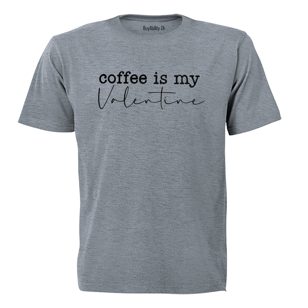 Coffee is my Valentine - Adults - T-Shirt - BuyAbility South Africa
